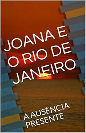 JOANA E O RIO DE JANEIRO: A AUSÊNCIA PRESENTE – CLAUDIO COSTA