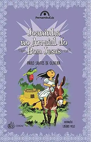 Joaninha no Arraial do Bom Jesus (PernambuKids) – Paulo Santos de Oliveira