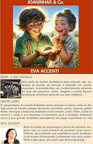 JOANINHAS & Co.: Fantástico mundo onde crianças dialogam com joaninhas, grilos, cigarras, gafanhotos e formigas, aprendendo a crescer e viver com eles. (Infância, meninice e pré–adolescência Livro 8) – Eva Accenti