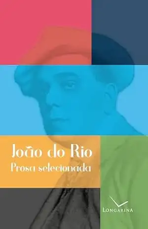 João do Rio: Prosa selecionada – João do Rio