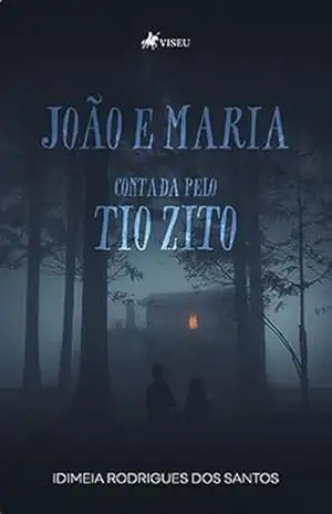 João e Maria Contada Pelo Tio Zito – Idimeia Rodrigues dos Santos