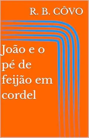 João e o pé de feijão em cordel – R. B.  CÔVO