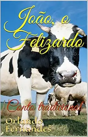 João, o Felizardo: Conto tradicional – Orlando Fernandes