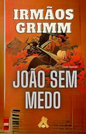 João Sem Medo – Irmãos Grimm