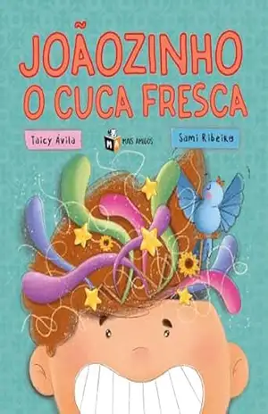 Joãozinho, o cuca fresca – Taicy Ávila