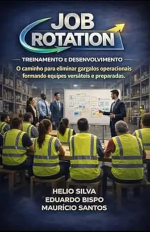 JOB ROTATION: Treinamento e Desenvolvimento de Talentos na Organização – HELIO SILVA