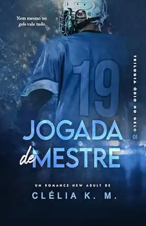 Jogada de Mestre (Ódio no Gelo Livro 1) – Clélia K. M.
