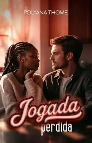 Jogada Perdida (A Jogada Livro 4) – Polyana Thome