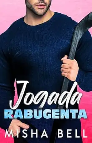 Jogada Rabugenta – Misha Bell