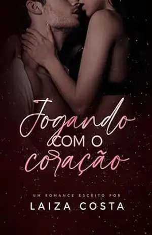 Jogando Com o Coração (Jogos do destino Livro 2) – Laiza Costa