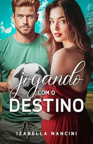 JOGANDO COM O DESTINO – Izabella Mancini