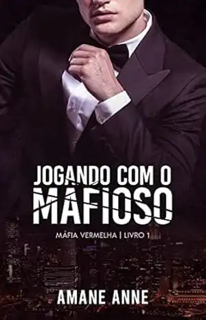 Jogando com o Mafioso (Máfia Vermelha Livro 1) – Amane Anne
