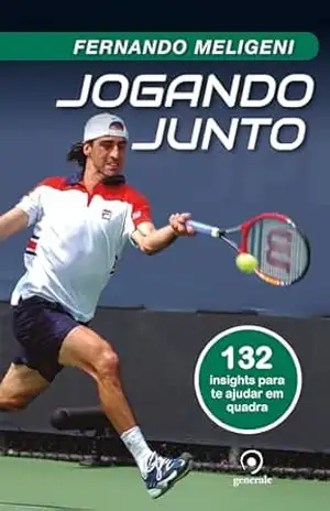 Jogando junto; 132 insights para te ajudar em quadra - Fernando Meligeni