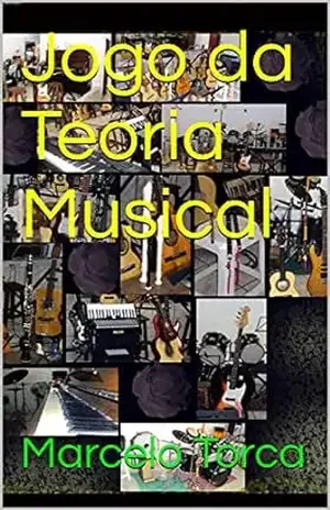 Jogo da Teoria Musical (Jogos Musicais) – Marcelo Torca