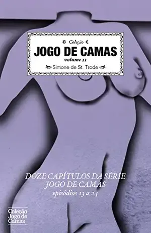 Jogo de Camas volume 2: Capítulos 13 a 24 (Jogo de camas (coletânea)) - Simone de St Trode