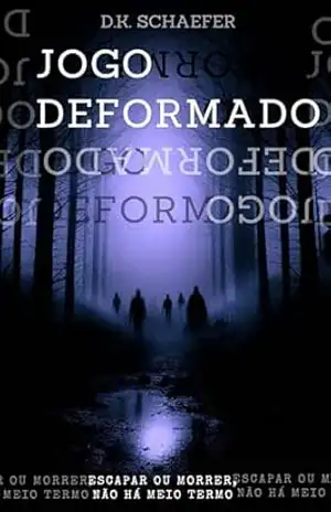 Jogo Deformado – D.  K. Schaefer