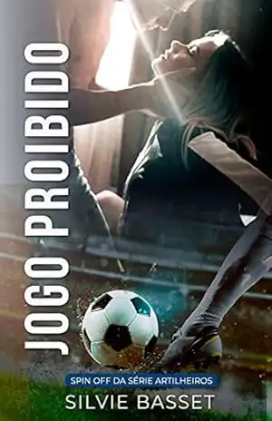 Jogo Proibido: Spin Off Artilheiros – SILVIE BASSET
