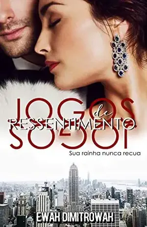 JOGOS DE RESSENTIMENTO: a parte II do livro JOGOS DE PODER - Ewah Dimitrowah