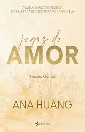 Jogos do amor: volume #2 da série fenômeno do Tik Tok (Twisted) – Ana Huang