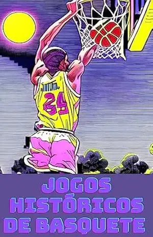 JOGOS HISTÓRICOS DE BASQUETE – Leonardo  Fernando