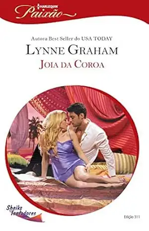 Joia da Coroa (Harlequin Jessica Especial Livro 311) – Lynne Graham