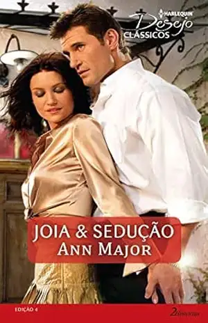 Joia & Sedução (Harlequin Desejo Clássicos Livro 4) – Ann Major
