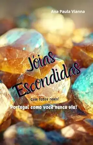 Jóias Escondidas: Portugal como você nunca viu! – Ana Paula Vianna