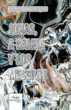 Jonas, a Baleia y los Meseros – José Humberto da Silva Henriques