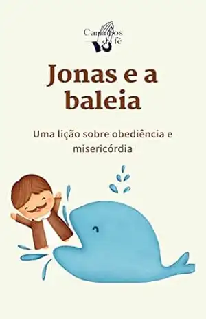 Jonas e a baleia: Uma lição sobre obediência e misericórdia – Caminhos  da Fé