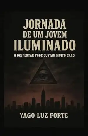 Jornada De Jovem Iluminado: O despertar pode custar muito caro – Yago Luz Forte
