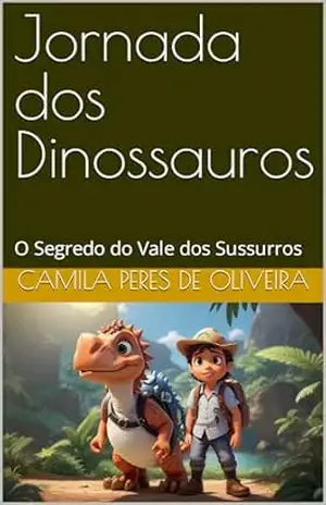 Jornada dos Dinossauros: O Segredo do Vale dos Sussurros – Camila Peres de Oliveira