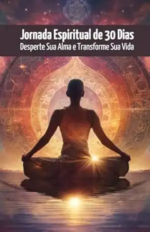 Jornada Espiritual de 30 Dias: Desperte Sua Alma e Transforme Sua Vida – Cursos Estude Agora