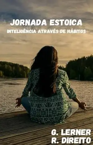 JORNADA ESTOICA:: INTELIGÊNCIA ATRAVÉS DE HÁBITOS – GERSON LERNER