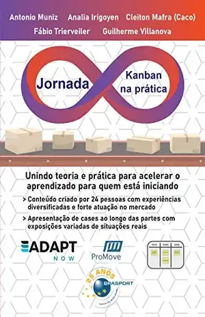 Jornada Kanban na prática: Unindo teoria e prática para acelerar o aprendizado para quem está iniciando (Jornada Colaborativa) – Antonio Muniz