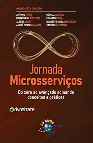 Jornada Microsserviços: do zero ao avançado somando conceitos e práticas (Jornada Colaborativa) - Antonio Muniz