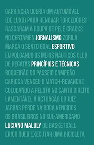 Jornalismo esportivo: Princípios e técnicas - Luciano Victor Barros Maluly