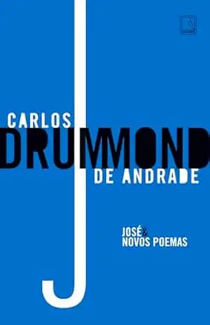José & Novos poemas – Carlos Drummond de Andrade