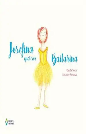 Josefina quer ser bailarina – Claudia Souza