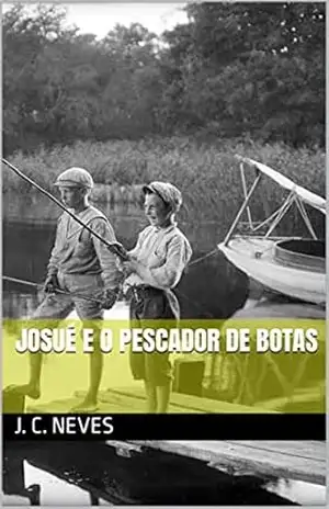 Josué e o Pescador de Botas - J. C. Neves