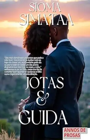 JOTAS & GUIDA (ANNOS DE PROSAS Livro 1) - Sioma  Simataa