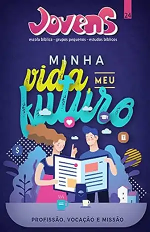 Jovens 24 – Minha Vida Meu Futuro – ALUNO – Editora Cristã Evangélica