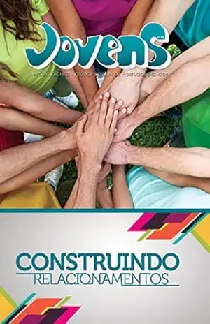 Jovens 6 – Construindo Relacionamentos – ALUNO – Editora Cristã Evangélica
