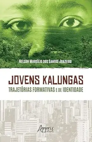Jovens Kalungas: Trajetórias Formativas e de Identidade – Nelson Marsílio dos Santos Joazeiro