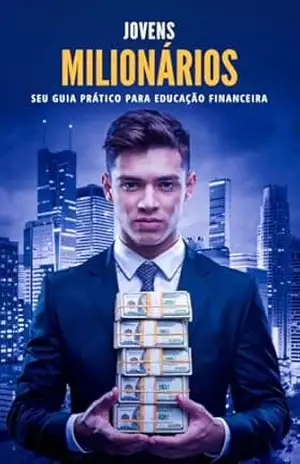 Jovens Milionários: Seu Guia Prático Para Educação Financeira – Vagner Quintiliano