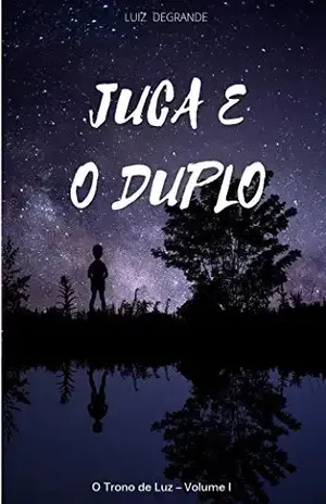 Juca e o Duplo (O Trono de Luz Livro 1) - Luiz Degrande