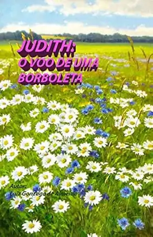 JUDITH: O VOO DE UMA BORBOLETA – LUIZ GONZAGA DE ALMEIDA