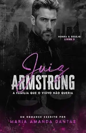 Juíz Armstrong – A Família Que O Viúvo Não Queria: ( Série Honra e Desejo ) - Maria Amanda  Dantas