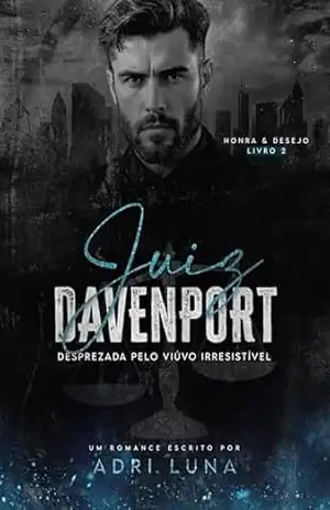 Juiz Davenport – Desprezada Pelo Viúvo Irresistível: Série Honra e Desejo – Adri  Luna