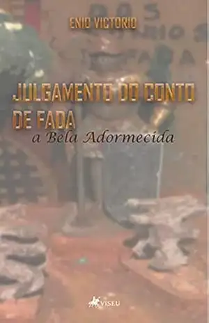 Julgamento do conto de fada a Bela Adormecida – Enio Victorio