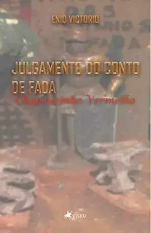Julgamento do conto de fada Chapeuzinho Vermelho – Enio Victorio